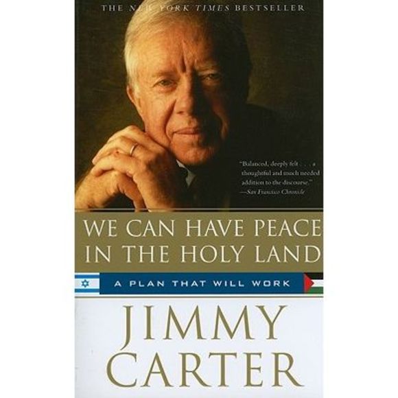 We Can Have Peace in the Holy Land: A Plan That Will Work -- Jimmy Carter - Picture 1 of 1
